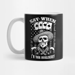 Tombstone Doc Holiday I'm Your Huckleberry Say When Mug